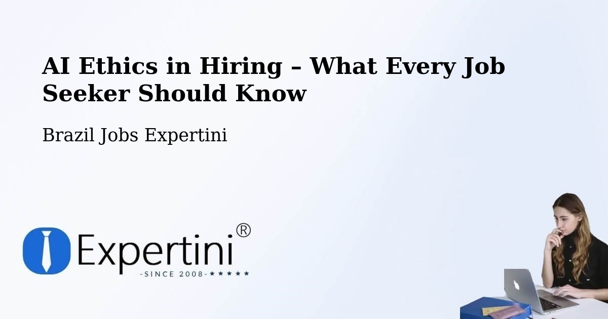 AI Ethics in Recruitment & Hiring – Macapá - Macapá, Brazil Jobs Expertini